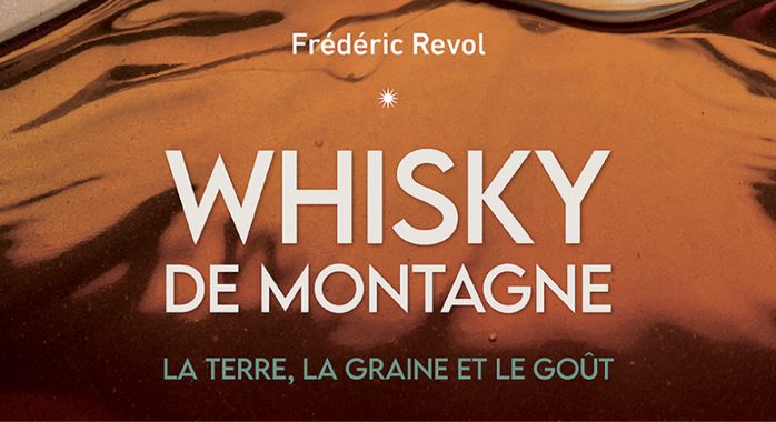 Beau livre "Whisky de montagne" © Les Hautes Glaces Beau livre "Whisky de montagne" © Les Hautes Glaces